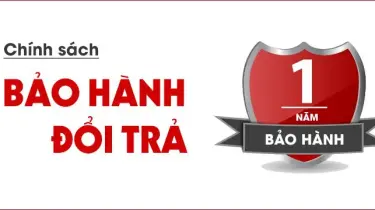Chính Sách Đổi Trả Bảo Hành