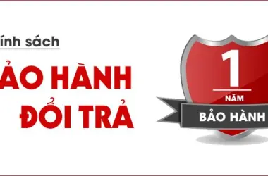 Chính Sách Đổi Trả Bảo Hành